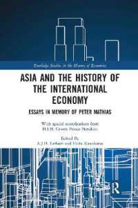 Asia and the History of the International Economy : Essays in Memory of Peter Mathias (Routledge Studies in the History of Economics)