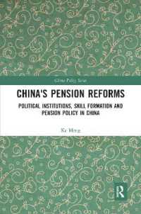 China's Pension Reforms : Political Institutions, Skill Formation and Pension Policy in China (China Policy Series)