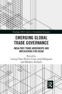 Emerging Global Trade Governance : Mega Free Trade Agreements and Implications for ASEAN (Routledge-eria Studies in Development Economics)