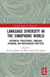 Language Diversity in the Sinophone World : Historical Trajectories, Language Planning, and Multilingual Practices (Routledge Studies in Sociolinguistics)