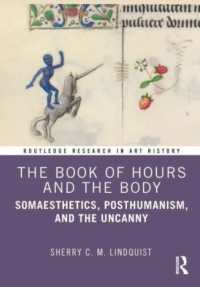 The Book of Hours and the Body : Somaesthetics, Posthumanism, and the Uncanny (Routledge Research in Art History)