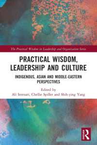 Practical Wisdom, Leadership and Culture : Indigenous, Asian and Middle-Eastern Perspectives (The Practical Wisdom in Leadership and Organization Series)