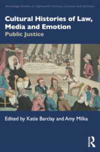 Cultural Histories of Law, Media and Emotion : Public Justice (Routledge Studies in Eighteenth-century Cultures and Societies)