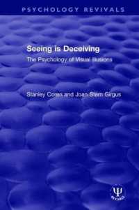 Seeing is Deceiving : The Psychology of Visual Illusions (Psychology Revivals)