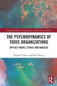 The Psychodynamics of Toxic Organizations : Applied Poems, Stories and Analysis (Routledge Studies in Management, Organizations and Society)