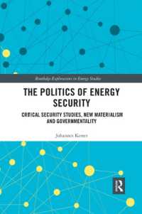 The Politics of Energy Security : Critical Security Studies, New Materialism and Governmentality (Routledge Explorations in Energy Studies)