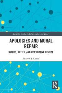 Apologies and Moral Repair : Rights, Duties, and Corrective Justice (Routledge Studies in Ethics and Moral Theory)