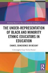The Under-Representation of Black and Minority Ethnic Educators in Education : Chance, Coincidence or Design? (Routledge Research in Race and Ethnicity in Education)