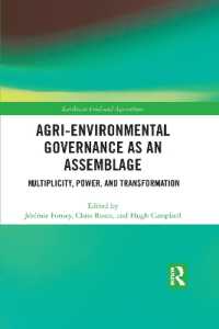Agri-environmental Governance as an Assemblage : Multiplicity, Power, and Transformation (Earthscan Food and Agriculture)