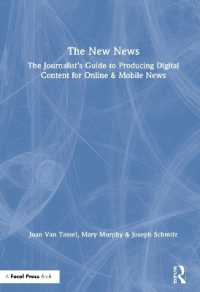 The New News : The Journalist's Guide to Producing Digital Content for Online & Mobile News