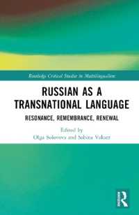 Russian as a Transnational Language : Resonance, Remembrance, Renewal (Routledge Critical Studies in Multilingualism)