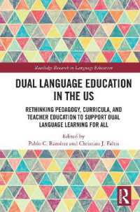 Dual Language Education in the US : Rethinking Pedagogy, Curricula, and Teacher Education to Support Dual Language Learning for All (Routledge Research in Language Education)