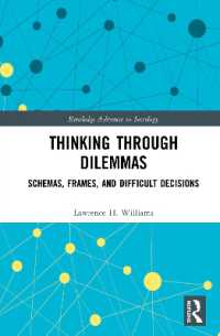 ジレンマを考え抜く社会学<br>Thinking through Dilemmas : Schemas, Frames, and Difficult Decisions (Routledge Advances in Sociology)
