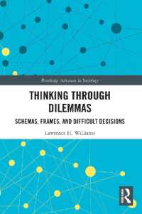 Thinking through Dilemmas : Schemas, Frames, and Difficult Decisions (Routledge Advances in Sociology)