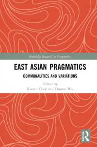 東アジアの言語の語用論：中国語・日本語・朝鮮語<br>East Asian Pragmatics : Commonalities and Variations (Routledge Research in Pragmatics)