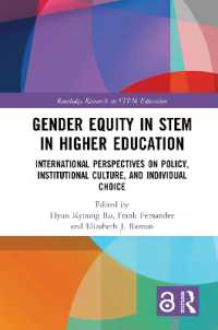 高等教育におけるSTEMジェンダー格差：政策・制度的文化・個人的選択の国際的視座<br>Gender Equity in STEM in Higher Education : International Perspectives on Policy, Institutional Culture, and Individual Choice (Routledge Research in Stem Education)