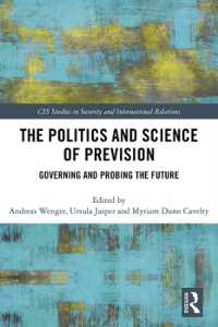 The Politics and Science of Prevision : Governing and Probing the Future (Css Studies in Security and International Relations)