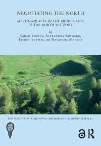 Negotiating the North : Meeting-Places in the Middle Ages in the North Sea Zone (The Society for Medieval Archaeology Monographs)