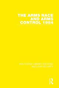 The Arms Race and Arms Control 1984 (Routledge Library Editions: Nuclear Security)