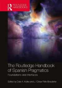 ラウトレッジ版　スペイン語語用論ハンドブック<br>The Routledge Handbook of Spanish Pragmatics : Foundations and Interfaces (Routledge Spanish Language Handbooks)