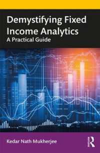 債券分析の解明<br>Demystifying Fixed Income Analytics : A Practical Guide
