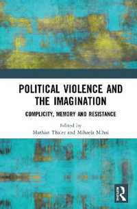 Political Violence and the Imagination : Complicity, Memory and Resistance