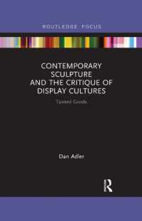 Contemporary Sculpture and the Critique of Display Cultures : Tainted Goods (Routledge Focus on Art History and Visual Studies)