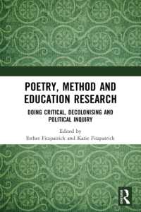 Poetry, Method and Education Research : Doing Critical, Decolonising and Political Inquiry