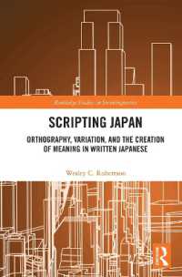 Scripting Japan : Orthography, Variation, and the Creation of Meaning in Written Japanese (Routledge Studies in Sociolinguistics)