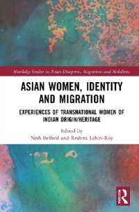 Asian Women, Identity and Migration : Experiences of Transnational Women of Indian Origin/Heritage (Routledge Studies in Asian Diasporas, Migrations and Mobilities)