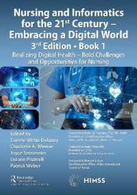 Nursing and Informatics for the 21st Century - Embracing a Digital World, Book 1 : Realizing Digital Health - Bold Challenges and Opportunities for Nursing (Himss Book Series) （3RD）