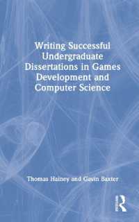 ゲーム開発・コンピュータ科学分野の学部卒業論文成功ガイド<br>Writing Successful Undergraduate Dissertations in Games Development and Computer Science