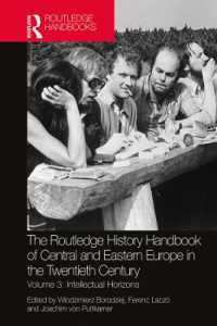 ラウトレッジ版　２０世紀中東欧史ハンドブック　第３巻：思想・文化<br>The Routledge History Handbook of Central and Eastern Europe in the Twentieth Century : Volume 3: Intellectual Horizons (The Routledge Twentieth Century History Handbooks)