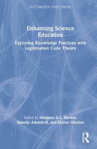 Enhancing Science Education : Exploring Knowledge Practices with Legitimation Code Theory (Legitimation Code Theory)