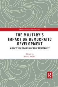 The Military's Impact on Democratic Development : Midwives or gravediggers of democracy? (Democratization Special Issues)