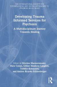 Developing Trauma Informed Services for Psychosis : A Multidisciplinary Journey Towards Healing (The International Society for Psychological and Social Approaches to Psychosis Book Series)