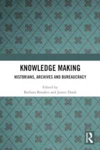 Knowledge Making : Historians, Archives and Bureaucracy