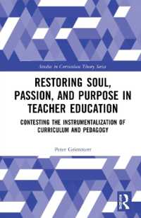 Restoring Soul, Passion, and Purpose in Teacher Education : Contesting the Instrumentalization of Curriculum and Pedagogy (Studies in Curriculum Theory Series)