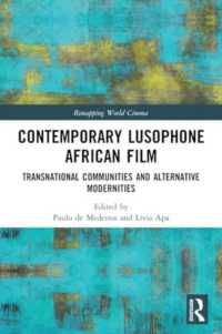 Contemporary Lusophone African Film : Transnational Communities and Alternative Modernities (Remapping World Cinema)