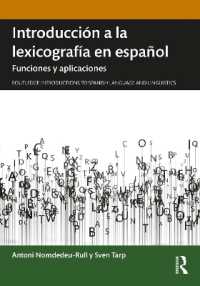 スペイン語辞書学入門<br>Introducción a la lexicografía en español : Funciones y aplicaciones (Routledge Introductions to Spanish Language and Linguistics)