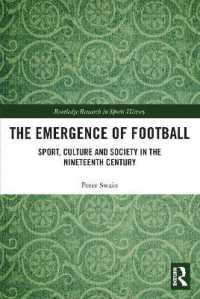 The Emergence of Football : Sport, Culture and Society in the Nineteenth Century (Routledge Research in Sports History)