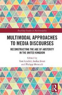 Multimodal Approaches to Media Discourses : Reconstructing the Age of Austerity in the United Kingdom (Routledge Studies in Multimodality)