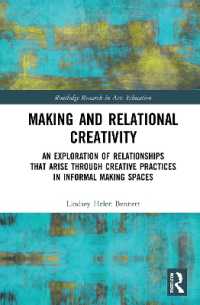 Making and Relational Creativity : An Exploration of Relationships that Arise through Creative Practices in Informal Making Spaces (Routledge Research in Arts Education)