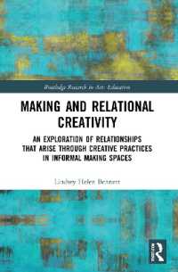Making and Relational Creativity : An Exploration of Relationships that Arise through Creative Practices in Informal Making Spaces (Routledge Research in Arts Education)