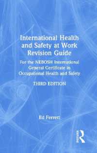 International Health and Safety at Work Revision Guide : for the NEBOSH International General Certificate in Occupational Health and Safety （3RD）