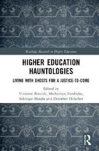 Higher Education Hauntologies : Living with Ghosts for a Justice-to-come (Routledge Research in Higher Education)