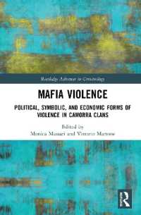 Mafia Violence : Political, Symbolic, and Economic Forms of Violence in Camorra Clans (Routledge Advances in Criminology)