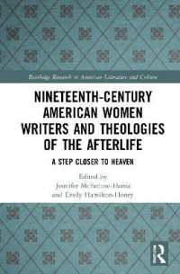 Nineteenth-Century American Women Writers and Theologies of the Afterlife : A Step Closer to Heaven (Routledge Research in American Literature and Culture)