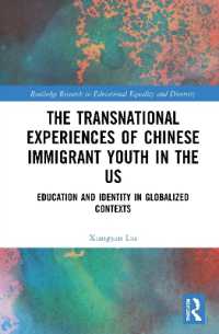 The Transnational Experiences of Chinese Immigrant Youth in the US : Education and Identity in Globalized Contexts (Routledge Research in Educational Equality and Diversity)