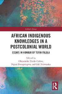African Indigenous Knowledges in a Postcolonial World : Essays in Honour of Toyin Falola (Global Africa)